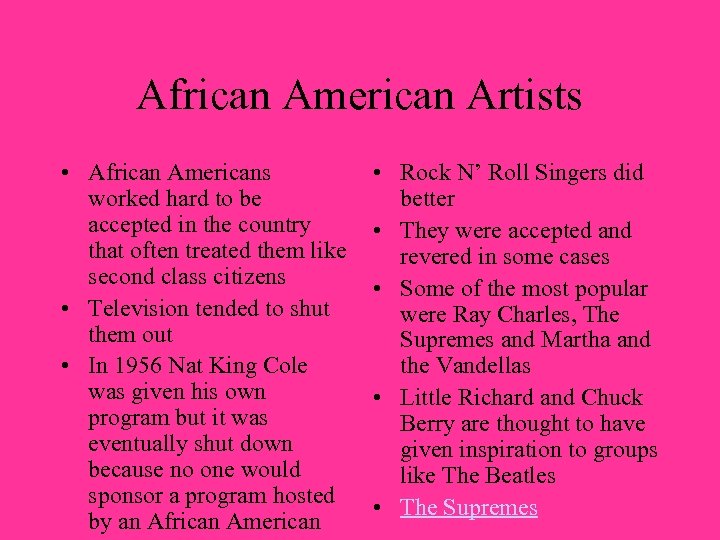 African American Artists • African Americans worked hard to be accepted in the country
