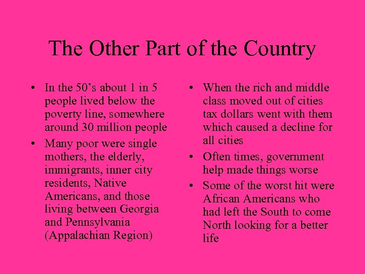 The Other Part of the Country • In the 50’s about 1 in 5