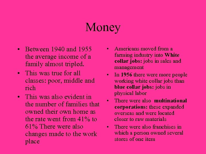 Money • Between 1940 and 1955 the average income of a family almost tripled.