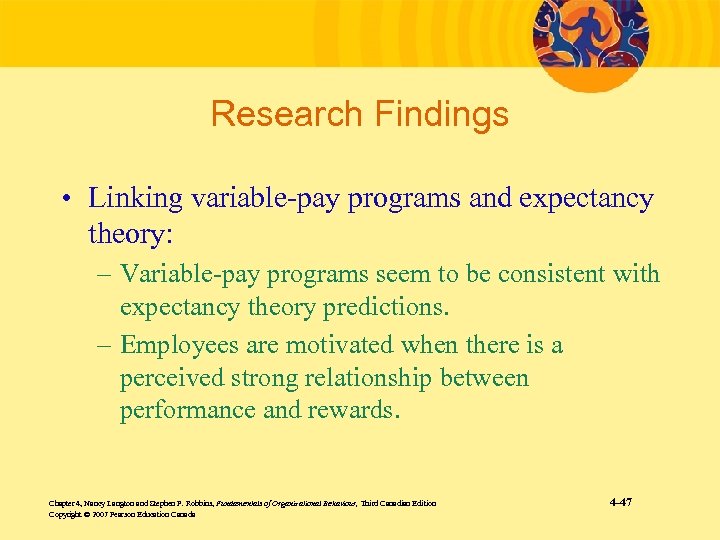 Research Findings • Linking variable-pay programs and expectancy theory: – Variable-pay programs seem to