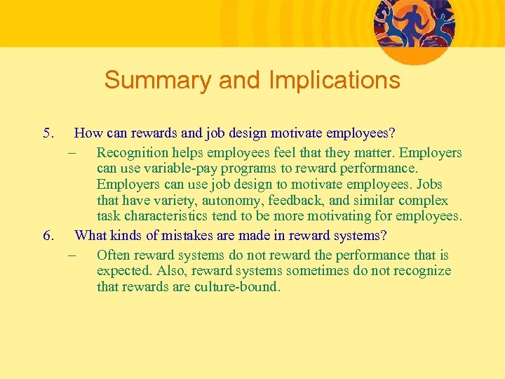 Summary and Implications 5. How can rewards and job design motivate employees? – Recognition