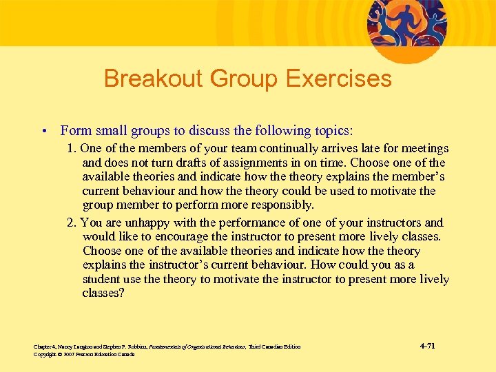 Breakout Group Exercises • Form small groups to discuss the following topics: 1. One