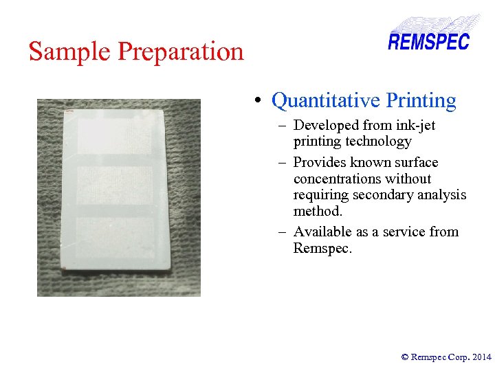 Sample Preparation • Quantitative Printing – Developed from ink-jet printing technology – Provides known