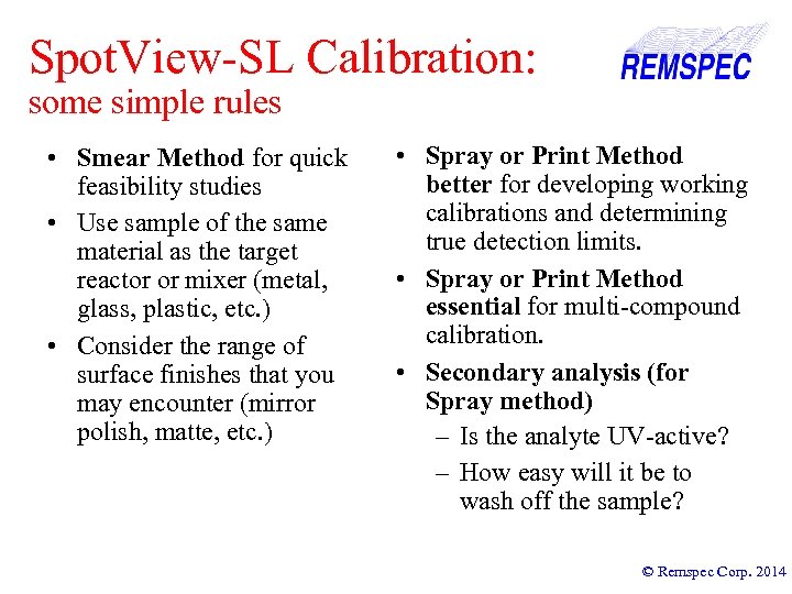 Spot. View-SL Calibration: some simple rules • Smear Method for quick feasibility studies •
