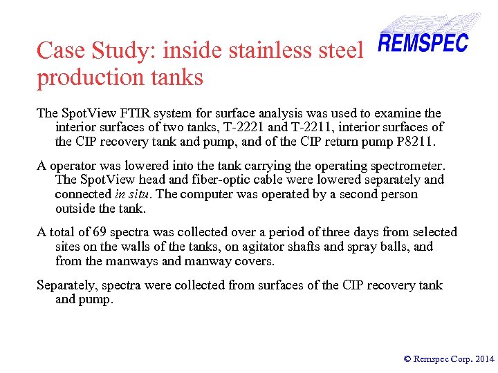 Case Study: inside stainless steel production tanks The Spot. View FTIR system for surface