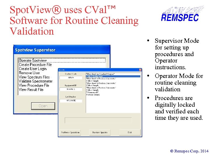 Spot. View® uses CVal™ Software for Routine Cleaning Validation • Supervisor Mode for setting