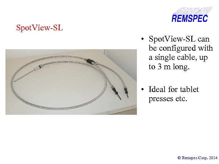Spot. View-SL • Spot. View-SL can be configured with a single cable, up to
