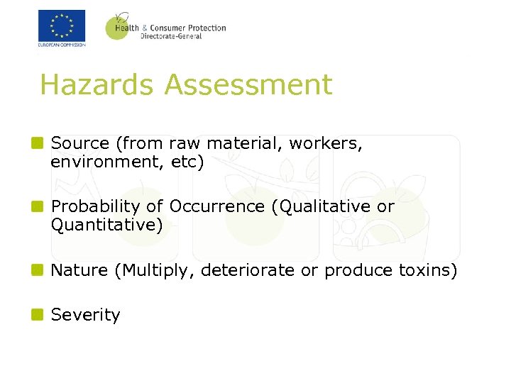 Hazards Assessment Source (from raw material, workers, environment, etc) Probability of Occurrence (Qualitative or