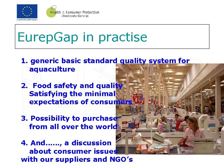 Eurep. Gap in practise 1. generic basic standard quality system for aquaculture 2. Food