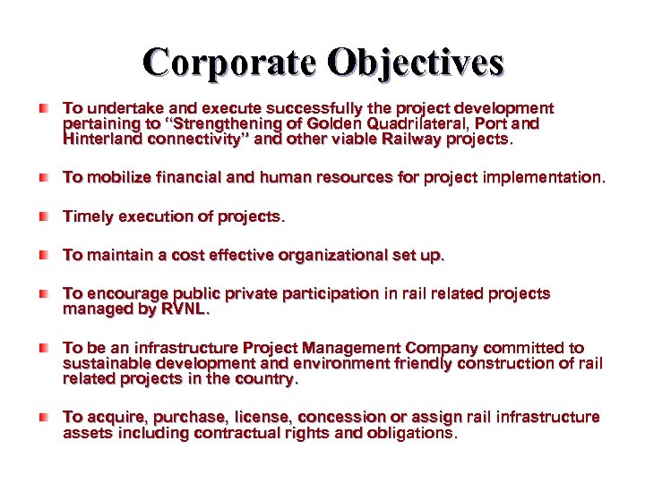 Corporate Objectives To undertake and execute successfully the project development pertaining to “Strengthening of