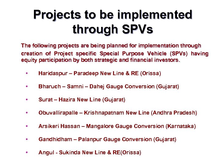 Projects to be implemented through SPVs The following projects are being planned for implementation