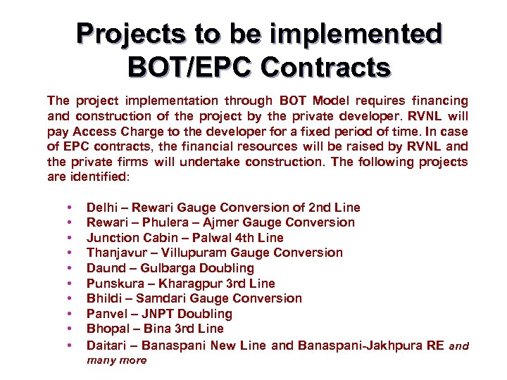 Projects to be implemented BOT/EPC Contracts The project implementation through BOT Model requires financing