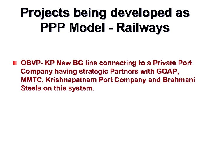 Projects being developed as PPP Model - Railways OBVP- KP New BG line connecting