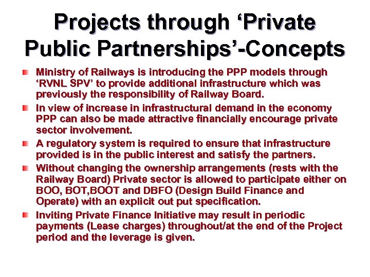 Projects through ‘Private Public Partnerships’-Concepts Ministry of Railways is introducing the PPP models through