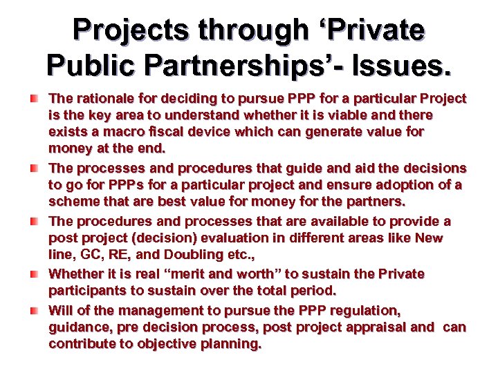 Projects through ‘Private Public Partnerships’- Issues. The rationale for deciding to pursue PPP for