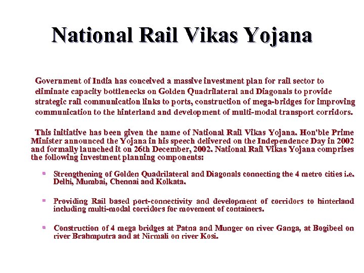 National Rail Vikas Yojana Government of India has conceived a massive investment plan for