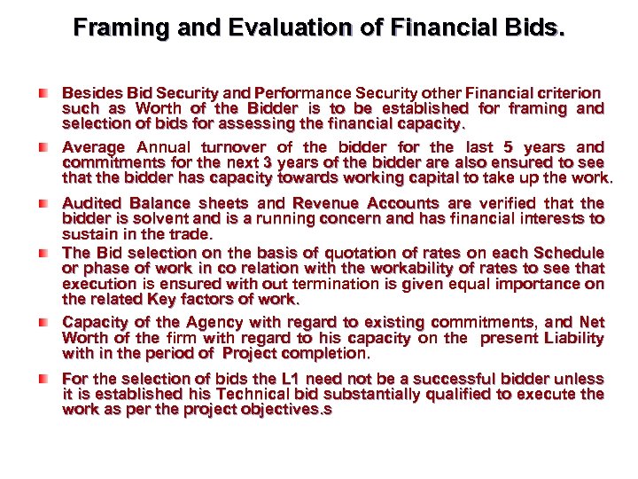 Framing and Evaluation of Financial Bids. Besides Bid Security and Performance Security other Financial