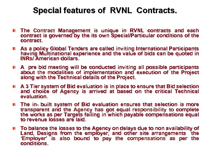 Special features of RVNL Contracts. The Contract Management is unique in RVNL contracts and