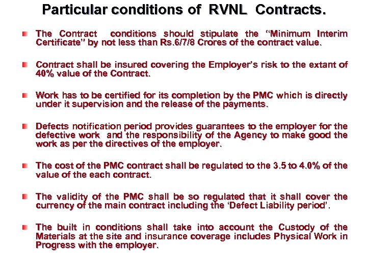 Particular conditions of RVNL Contracts. The Contract conditions should stipulate the “Minimum Interim Certificate”