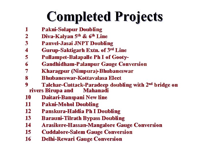 Completed Projects 1 Pakni-Solapur Doubling 2 Diva-Kalyan 5 th & 6 th Line 3