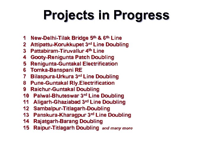 Projects in Progress 1 New-Delhi-Tilak Bridge 5 th & 6 th Line 2 Attipattu-Korukkupet