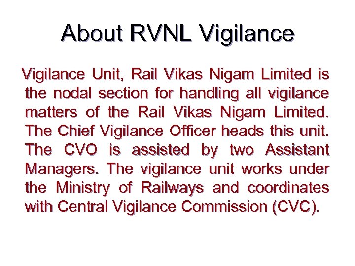 About RVNL Vigilance Unit, Rail Vikas Nigam Limited is the nodal section for handling