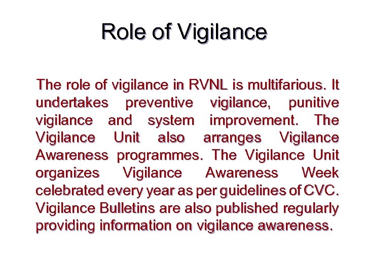 Role of Vigilance The role of vigilance in RVNL is multifarious. It undertakes preventive