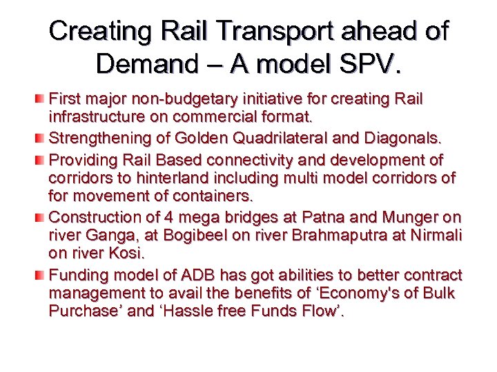 Creating Rail Transport ahead of Demand – A model SPV. First major non-budgetary initiative