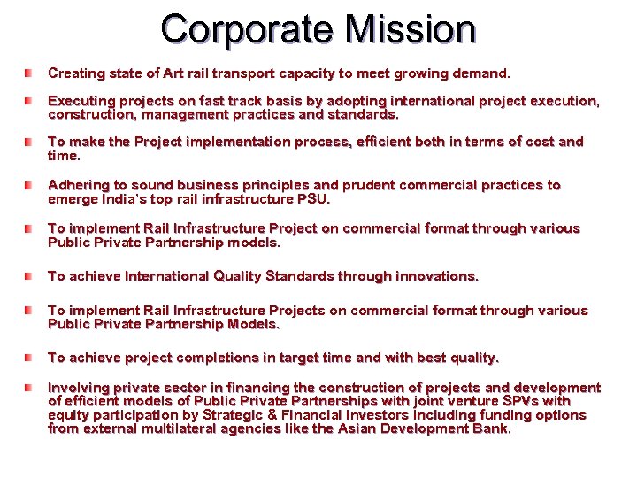 Corporate Mission Creating state of Art rail transport capacity to meet growing demand. Executing