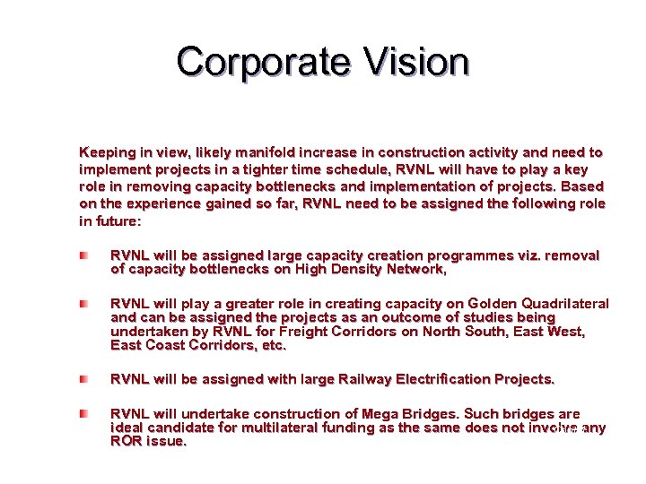 Corporate Vision Keeping in view, likely manifold increase in construction activity and need to