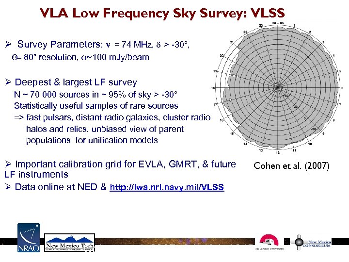 VLA Low Frequency Sky Survey: VLSS Ø Survey Parameters: ν = 74 MHz, δ