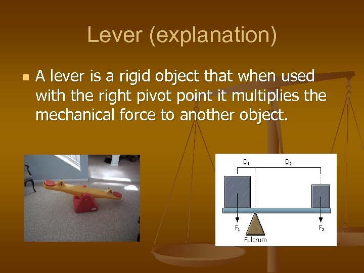 Lever (explanation) n A lever is a rigid object that when used with the