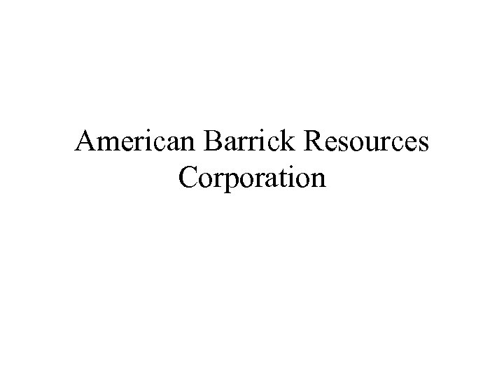 American Barrick Resources Corporation 