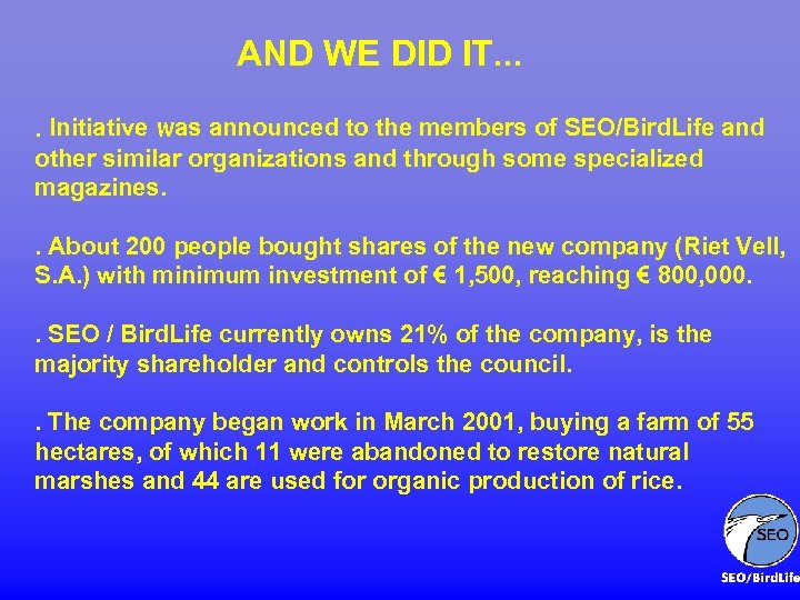 AND WE DID IT. . Initiative was announced to the members of SEO/Bird. Life