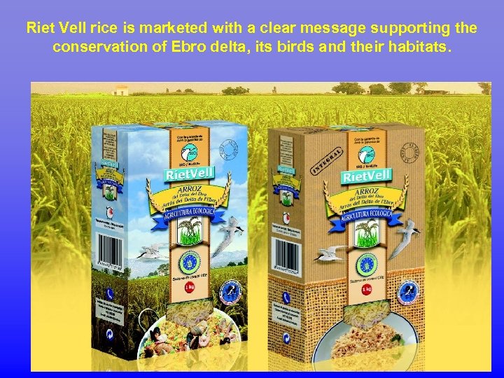 Riet Vell rice is marketed with a clear message supporting the conservation of Ebro