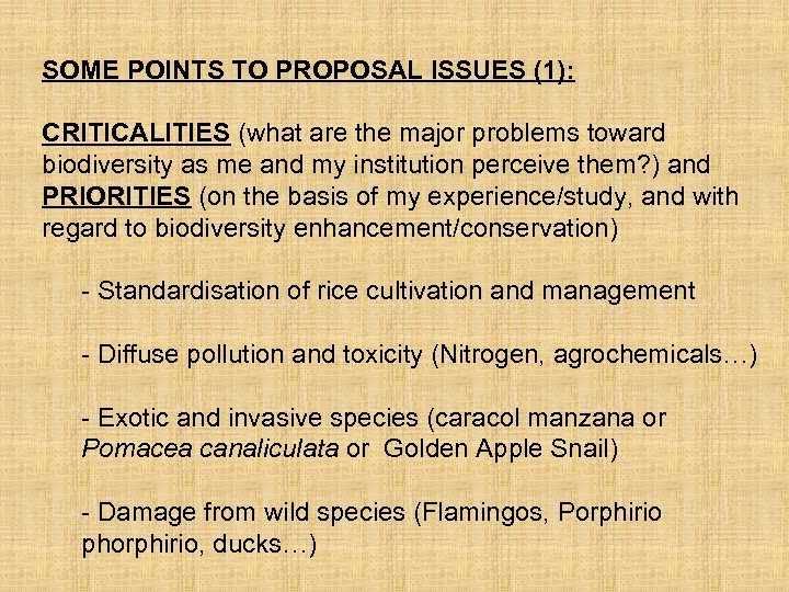 SOME POINTS TO PROPOSAL ISSUES (1): CRITICALITIES (what are the major problems toward biodiversity