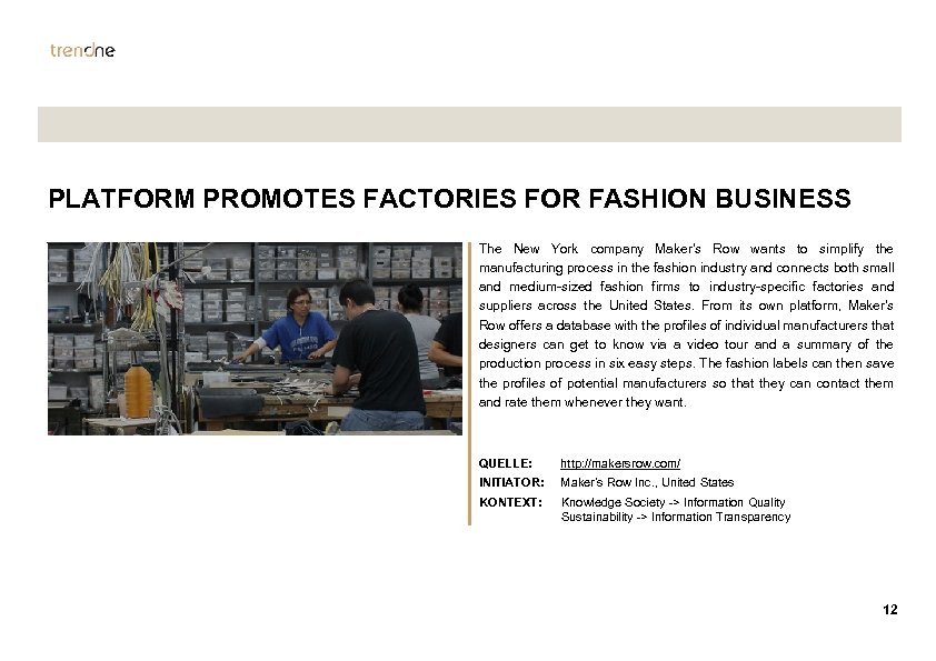 PLATFORM PROMOTES FACTORIES FOR FASHION BUSINESS The New York company Maker's Row wants to