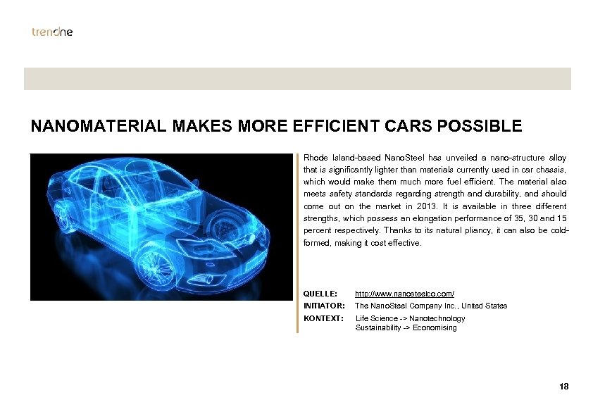 NANOMATERIAL MAKES MORE EFFICIENT CARS POSSIBLE Rhode Island-based Nano. Steel has unveiled a nano-structure