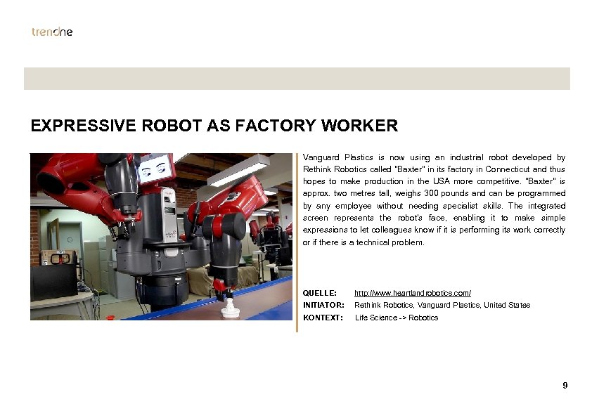 EXPRESSIVE ROBOT AS FACTORY WORKER Vanguard Plastics is now using an industrial robot developed