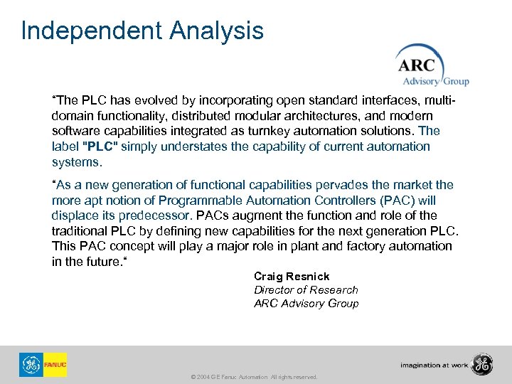 Independent Analysis “The PLC has evolved by incorporating open standard interfaces, multidomain functionality, distributed