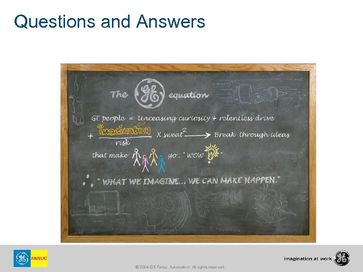 Questions and Answers © 2004 GE Fanuc Automation All rights reserved. 