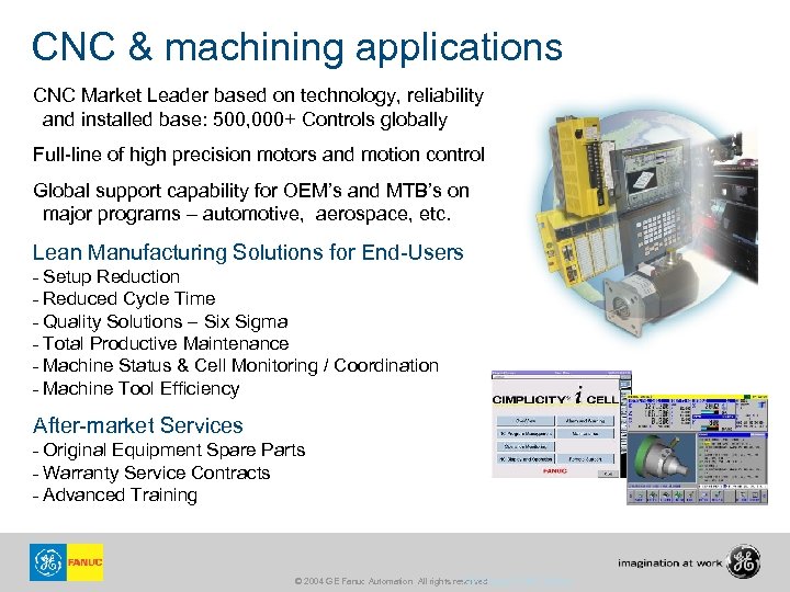 CNC & machining applications CNC Market Leader based on technology, reliability and installed base: