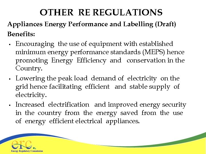 OTHER RE REGULATIONS Appliances Energy Performance and Labelling (Draft) Benefits: § Encouraging the use