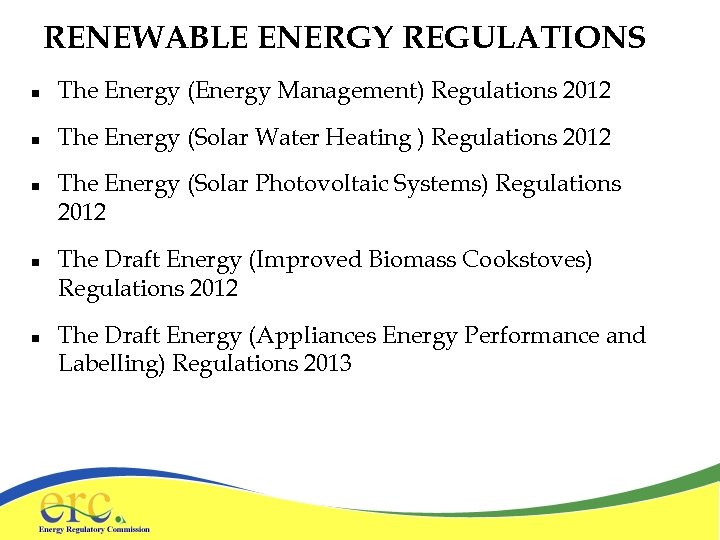 RENEWABLE ENERGY REGULATIONS n The Energy (Energy Management) Regulations 2012 n The Energy (Solar