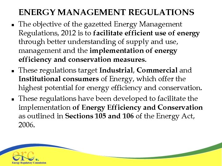 ENERGY MANAGEMENT REGULATIONS n n n The objective of the gazetted Energy Management Regulations,