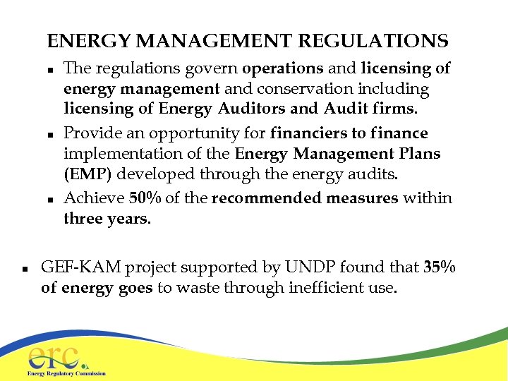 ENERGY MANAGEMENT REGULATIONS n n The regulations govern operations and licensing of energy management