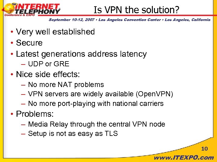 Is VPN the solution? September 10 -12, 2007 • Los Angeles Convention Center •