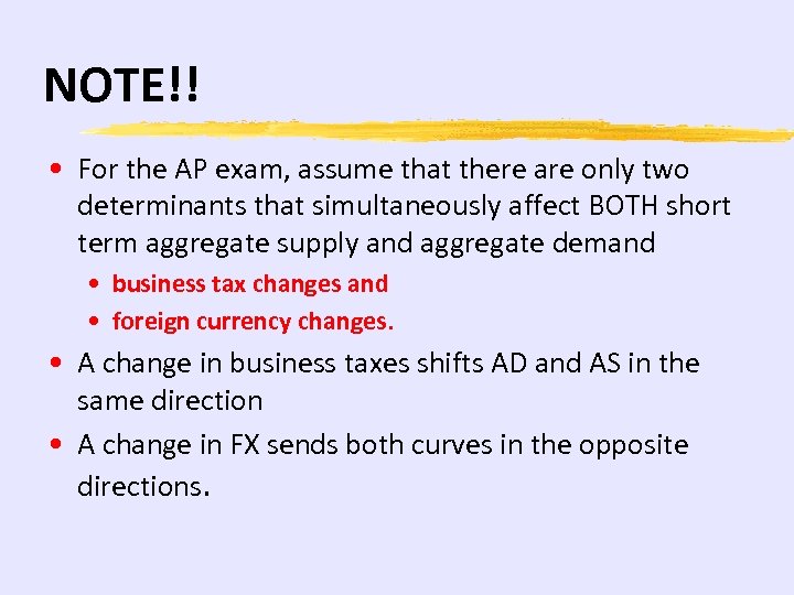 NOTE!! • For the AP exam, assume that there are only two determinants that