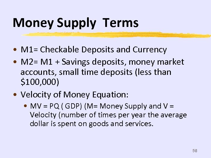 Money Supply Terms • M 1= Checkable Deposits and Currency • M 2= M