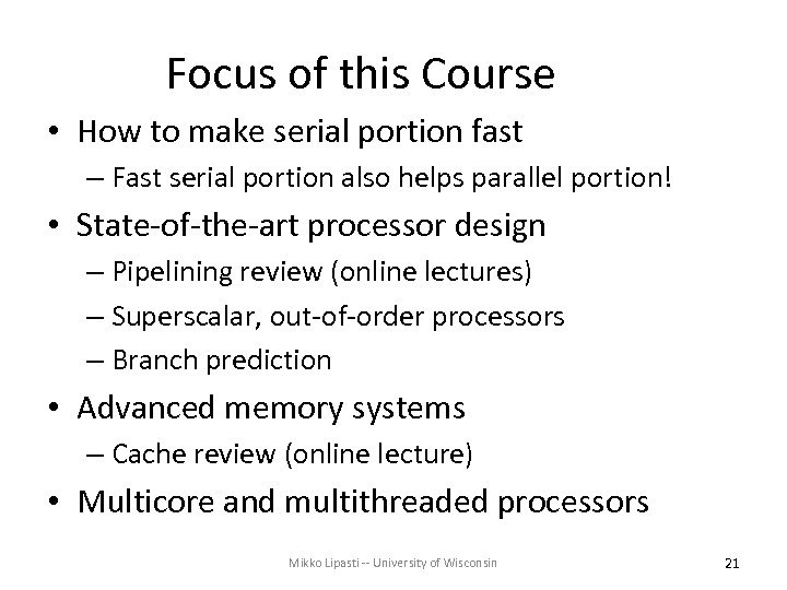 Focus of this Course • How to make serial portion fast – Fast serial
